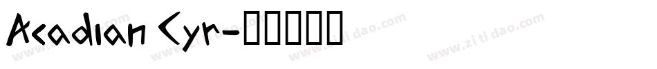 Acadian Cyr字体转换